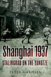 Shanghai 1937 - Peter Harmsen (ISBN: 9781612003092)