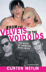 From the "Velvets" to the "Voidoids" - Clinton Heylin (2005)