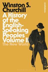 A History of the English-Speaking Peoples Volume II: The New World (ISBN: 9781474223447)