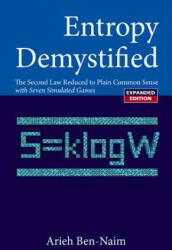 Entropy Demystified: The Second Law Reduced to Plain Common Sense (ISBN: 9789812832252)