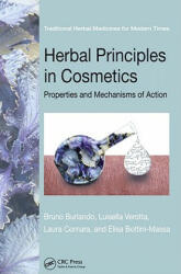 Herbal Principles in Cosmetics: Properties and Mechanisms of Action (ISBN: 9781439812136)