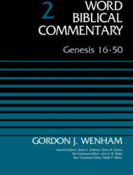 Genesis 16-50, Volume 2 - Gordon John Wenham (ISBN: 9780310521839)