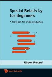 Special Relativity for Beginners: A Textbook for Undergraduates (ISBN: 9789812771605)