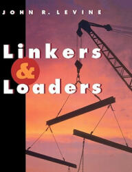 Linkers and Loaders - John Levine (ISBN: 9781558604964)