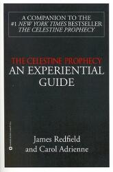 The Celestine Prophecy: An Experiential Guide (ISBN: 9780446671224)