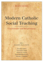 Modern Catholic Social Teaching: Commentaries and Interpretations Second Edition (ISBN: 9781626165144)