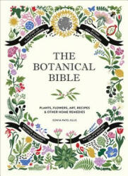 The Botanical Bible: Plants Flowers Art Recipes & Other Home Uses (ISBN: 9781419732232)