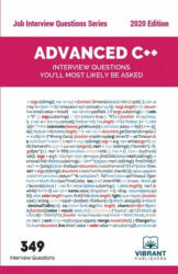 Advanced C++ Interview Questions You'll Most Likely Be Asked - Vibrant Publishers (ISBN: 9781946383709)