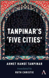 Tanpinar's 'Five Cities' (ISBN: 9781783088485)
