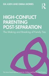 High-Conflict Parenting Post-Separation - Eia Asen, Emma Morris (ISBN: 9781138603608)