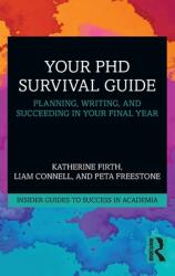 Your PhD Survival Guide: Planning Writing and Succeeding in Your Final Year (ISBN: 9780367361846)