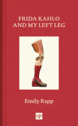 Frida Kahlo and My Left Leg (ISBN: 9781912559268)