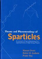 Theory and Phenomenology of Sparticles: An Account of Four-Dimensional N=1 Supersymmetry in High Energy Physics (ISBN: 9789812565310)