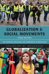 Globalization and Social Movements: The Populist Challenge and Democratic Alternatives Third Edition (ISBN: 9781538108741)