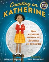 Counting on Katherine - How Katherine Johnson Put Astronauts on the Moon (ISBN: 9781529005615)