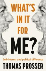 What's in It for Me? : Self-Interest and Political Difference (ISBN: 9781526152329)