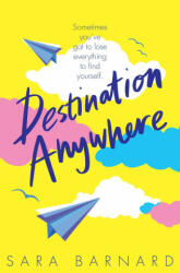 Destination Anywhere - Sara Barnard (ISBN: 9781529003581)