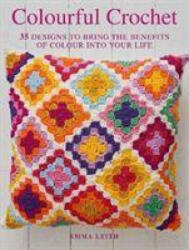 Colourful Crochet - Emma Leith (ISBN: 9781782498933)