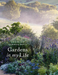 Gardens in My Life - Arabella Lennox-Boyd (ISBN: 9781789545685)