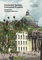 Contested Spaces Concerted Projects: Designs for Vulnerable Memories (ISBN: 9788862424837)