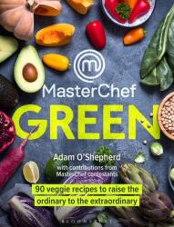 Masterchef Green: 90 Veggie Recipes to Raise the Ordinary to the Extraordinary (ISBN: 9781472978325)