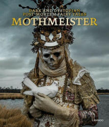 Mothmeister: Dark and Dystopian Post-Mortem Fairy Tales (ISBN: 9789401473644)