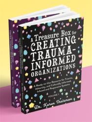 A Treasure Box for Creating Trauma-Informed Organizations: A Ready-To-Use Resource for Trauma Adversity and Culturally Informed Infused and Respons (ISBN: 9781787753129)