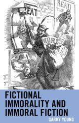 Fictional Immorality and Immoral Fiction (ISBN: 9781793639196)