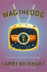 Wag the Dog - Larry Beinhart (2012)