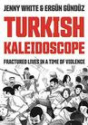 Turkish Kaleidoscope - Jenny White (ISBN: 9780691205199)