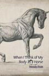 When I Think of My Body as a Horse - Wendy Pratt (ISBN: 9781912196401)