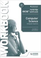 Cambridge Igcse and O Level Computer Science Computer Systems Workbook (ISBN: 9781398318496)