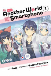 In Another World with My Smartphone, Vol. 1 (manga) - PATORA FUYUHARA (ISBN: 9781975321031)