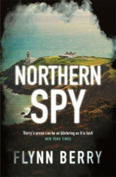 Northern Spy - Flynn Berry (ISBN: 9781474607117)