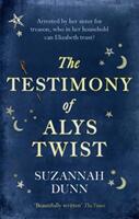 The Testimony of Alys Twist - 'Beautifully written' The Times (ISBN: 9780349141343)