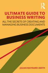 Ultimate Guide to Business Writing: All the Secrets of Creating and Managing Business Documents (ISBN: 9780367700195)