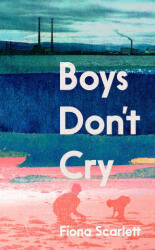 Boys Don't Cry - Fiona Scarlett (ISBN: 9780571365203)