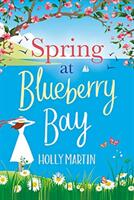 Spring at Blueberry Bay - An utterly perfect feel-good romantic comedy (ISBN: 9780751581409)