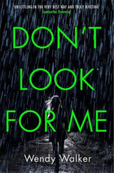 Don't Look For Me - Wendy Walker (ISBN: 9781409190073)