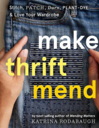 Make Thrift Mend - Rodabaugh, Katrina (ISBN: 9781419743993)