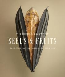 The Hidden Beauty of Seeds & Fruits (ISBN: 9781419752155)