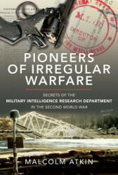 Pioneers of Irregular Warfare - MALCOLM ATKIN (ISBN: 9781526766007)