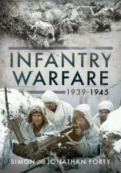 Photographic History of Infantry Warfare, 1939-1945 - SIMON FORTY (ISBN: 9781526776822)