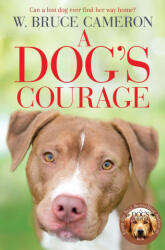 Dog's Courage - W. Bruce Cameron (ISBN: 9781529075854)