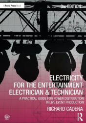 Electricity for the Entertainment Electrician & Technician - Richard Cadena (ISBN: 9780367249472)