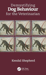 Demystifying Dog Behaviour for the Veterinarian - Kendal (Royal College of Veterinary Surgeons) Shepherd (ISBN: 9780367549916)
