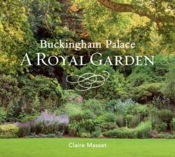 Buckingham Palace: A Royal Garden (ISBN: 9781909741690)