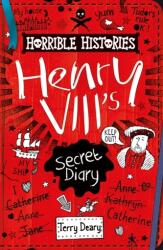 Henry VIII's Secret Diary - Terry Deary (ISBN: 9780702306655)