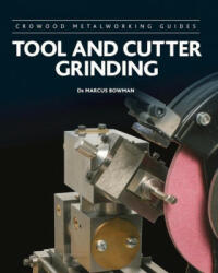 Tool and Cutter Grinding (ISBN: 9781785008603)