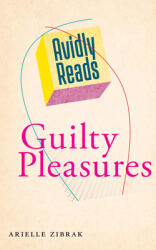 Avidly Reads Guilty Pleasures (ISBN: 9781479807093)